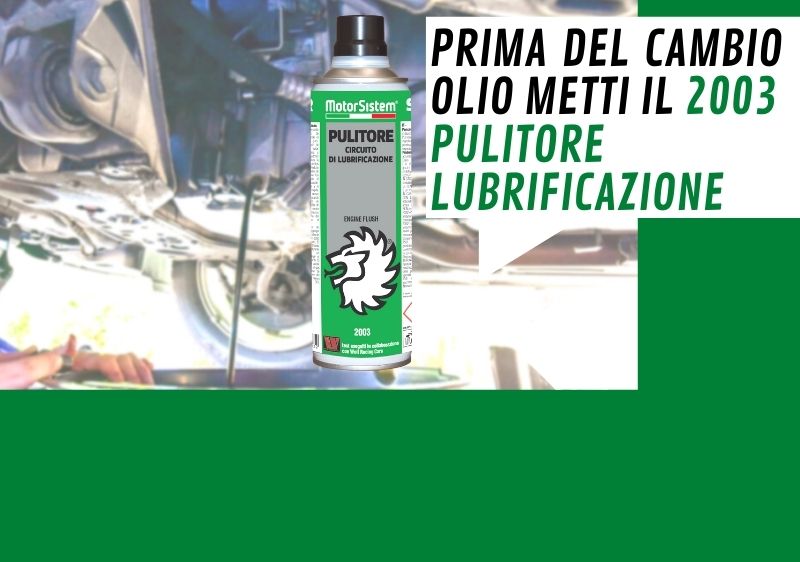2003 pulitore circuito lubrificazione motorsistem